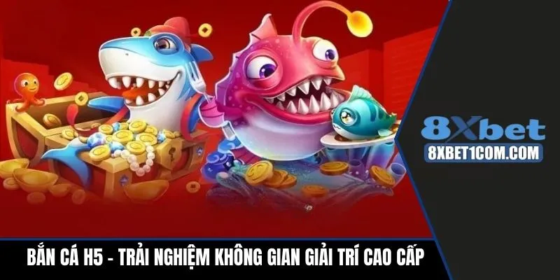 Giới thiệu game bắn cá H5