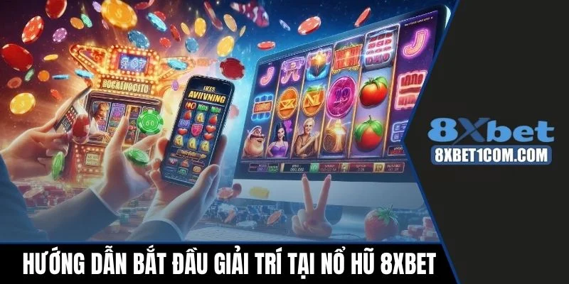 Giới thiệu sảnh nổ hũ 8xbet