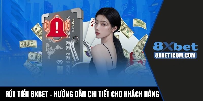 Cách rút tiền 8xbet