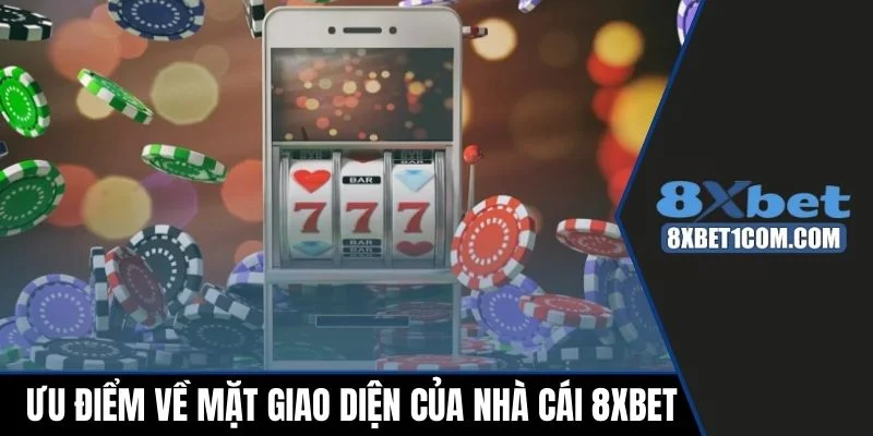 Giao diện siêu đỉnh nhà cái 8xbet